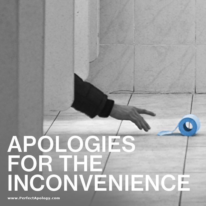 My Apologies For The Inconvenience 